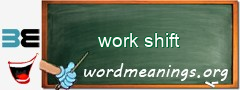 WordMeaning blackboard for work shift